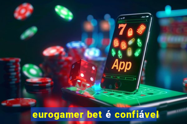 eurogamer bet é confiável